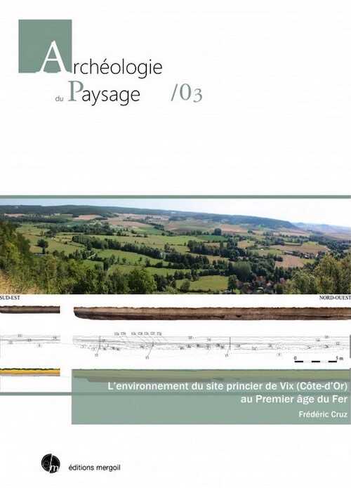 L'environnement du site princier de Vix (Côte-d'Or) au Premier âge du Fer, 2019, 224 p.