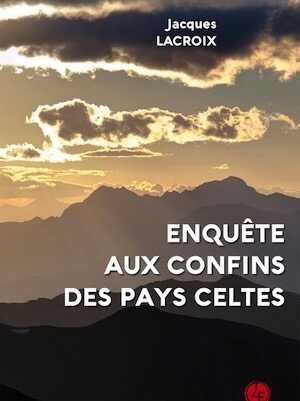 Enquête aux confins des pays celtes, 2021, 168 p.