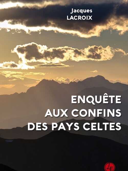 Enquête aux confins des pays celtes, 2021, 168 p.