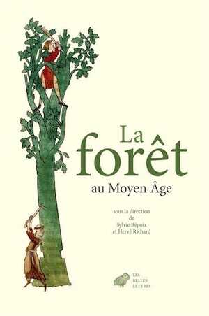 La forêt au Moyen Âge, 2019, 420 p.