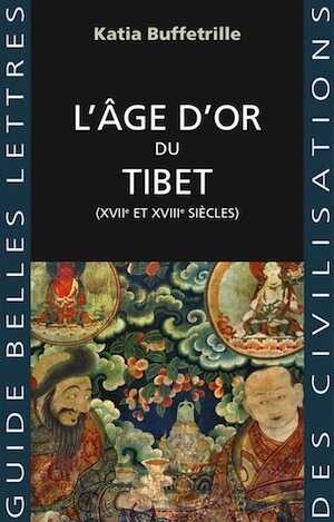 L'Âge d'or du Tibet (XVIIe et XVIIIe siècles), 2019, 320 p.