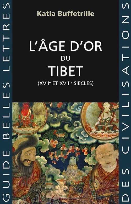 L'Âge d'or du Tibet (XVIIe et XVIIIe siècles), 2019, 320 p.