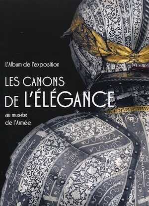 Les canons de l'élégance. Album de l'exposition au musée de l'Armée, (revue L'Objet d'Art, octobre 2019).