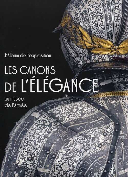 Les canons de l'élégance. Album de l'exposition au musée de l'Armée, (revue L'Objet d'Art, octobre 2019).