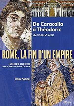 Rome, la fin de l'Empire. De Caracalla à Théodoric 212-fin du Ve siècle, 2019, 688 p. Référence annulée - Doublon