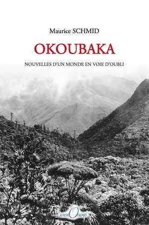 Okoubaka. Nouvelles d'un monde en voie d'oubli, 2012, 191 p. 