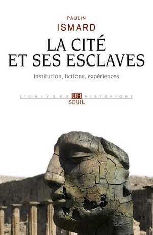 La Cité et ses esclaves, 2019, 384 p.