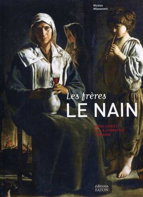 Les Frères le Nain. Biographie, étude et catalogue raisonné, 2019, 288 p.
