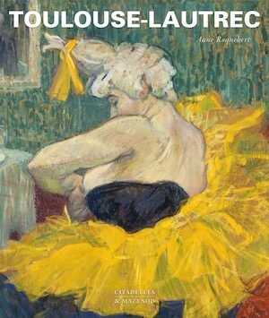 ROQUEBERT A. - Toulouse Lautrec, 2019, 432 p.