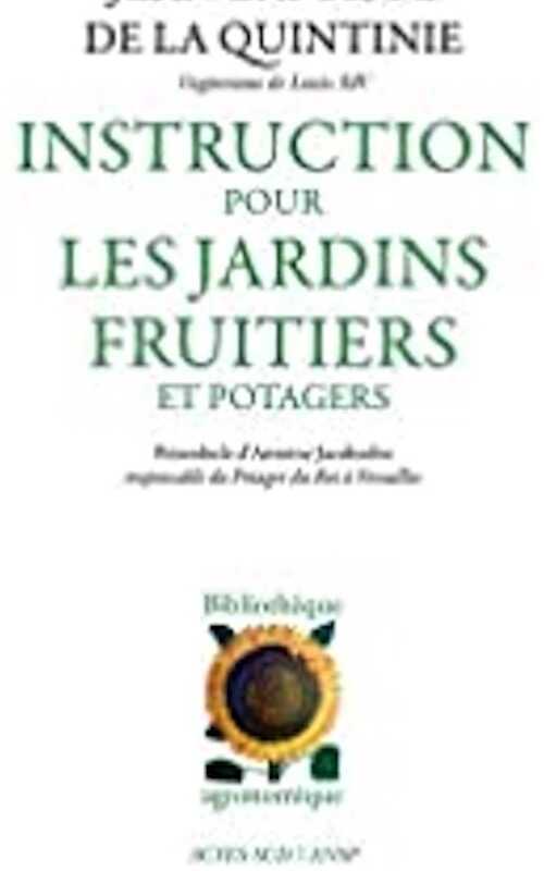 Instruction pour les jardins fruitiers et potagers, 2016, 1200 p.