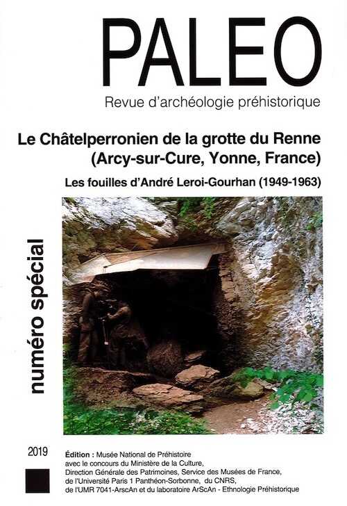 Le châtelperronien de la grotte du renne (Arcy-sur-Cure, Yonne). Les fouilles d'André Leroi-Gourhan, (Paléo N° spécial), 2019, 505 p.