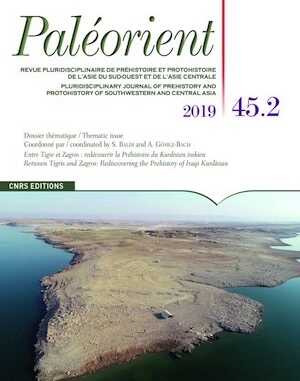45.2, 2019. Dossier thématique : Entre Tigre et Zagros : redécouvrir la Préhistoire du Kurdistan irakien.