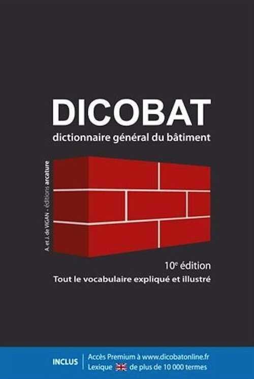 Dicobat. Dictionnaire général du bâtiment, 10e édition.