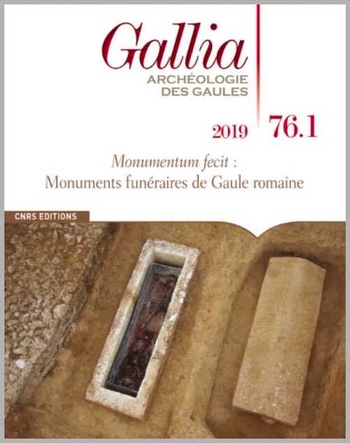 ÉPUISÉ - 76.1, 2019. Monumentum fecit : Monuments funéraires de Gaule romaine.