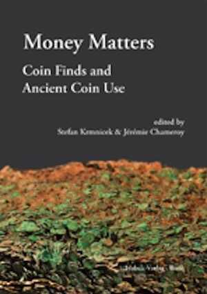 Money Matters. Coin Finds and Ancient Coin Use, 2019, 272 p.