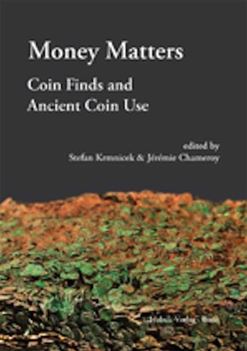 Money Matters. Coin Finds and Ancient Coin Use, 2019, 272 p.