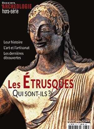 ÉPUISÉ - n°37, Décembre 2019. Les Etrusques, qui sont-ils ?