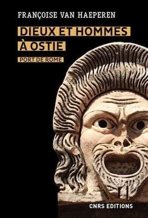 Dieux et hommes à Ostie. Port de Rome, 2020, 296 p.