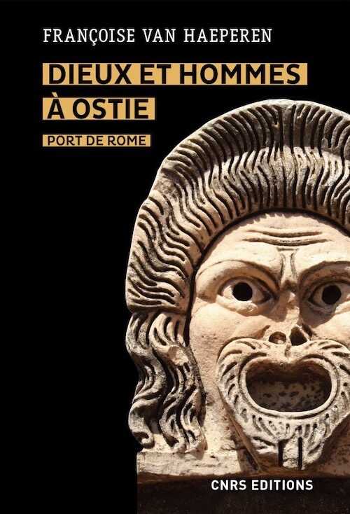 Dieux et hommes à Ostie. Port de Rome, 2020, 296 p.