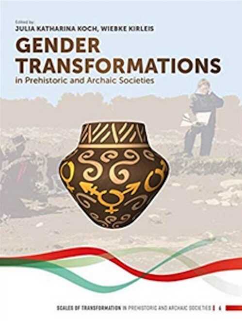 Gender Transformations in Prehistoric and Archaic Societies, 2019, 502 p.