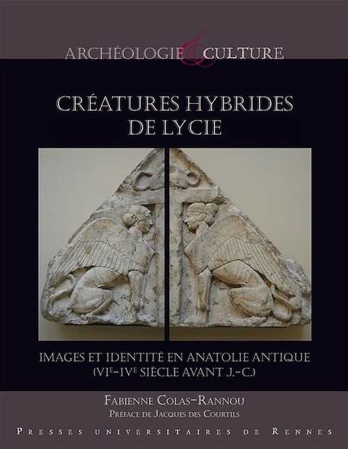 Créatures hybrides de Lycie. Images et identité en Anatolie antique (VIe-IVe siècle avant J.-C.), 2020, 216 p.
