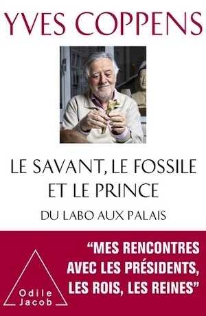 Le Savant, le Fossile et le Prince. Du labo aux palais, 2020, 480 p.