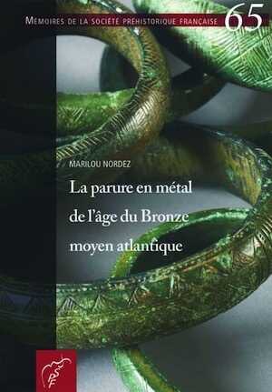 La parure en métal de l'âge du Bronze moyen atlantique, (Mémoire SPF 65), 2019, 404 p.