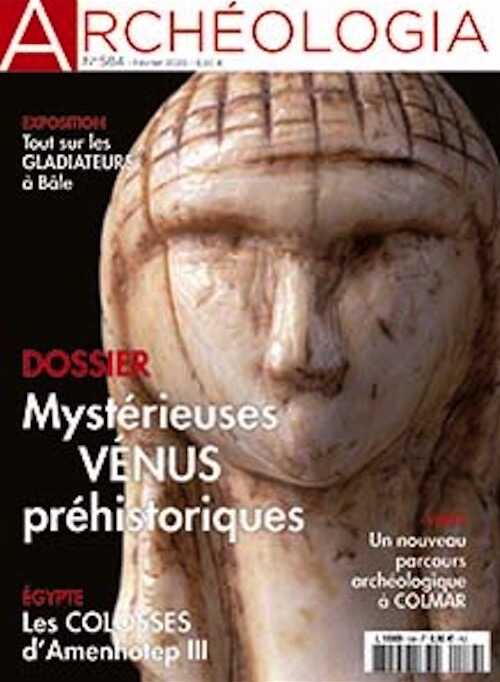 n°584. Février 2020. Dossier : Mystérieuses Vénus préhistoriques.
