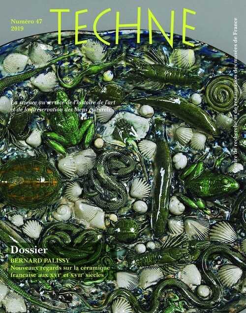 47, 2017. Dossier : Bernard Palissy. Nouveaux regards sur la céramique française aux XVIe et XVIIe siècles.