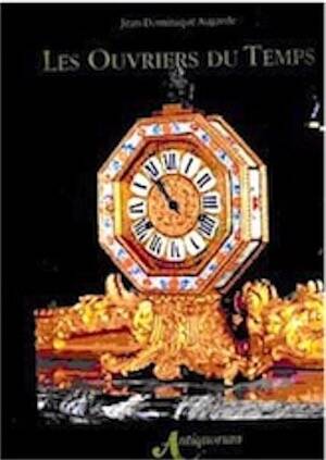 ÉPUISÉ - Les ouvriers du temps. La pendule à Paris de Louis XIV à Napoléon Ier / Ornamental clocks and clockmakers in eighteeth century Paris, 1996, 427 p.