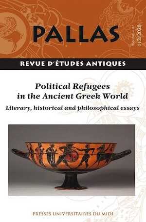 112. Political Refugees in the Ancient Greek World. Literary, Historical and Philosophical Essays, 2020.