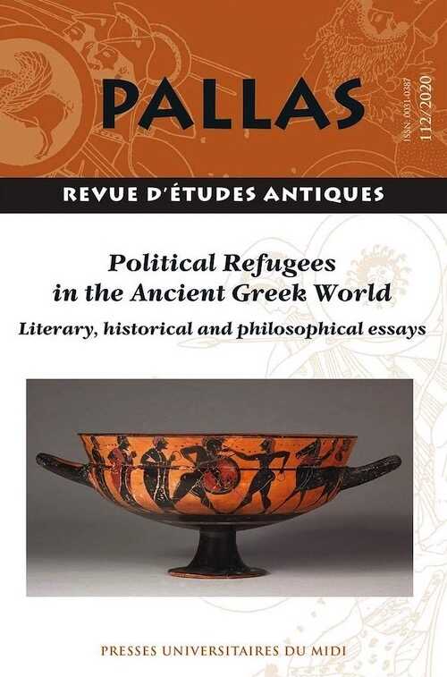 112. Political Refugees in the Ancient Greek World. Literary, Historical and Philosophical Essays, 2020.