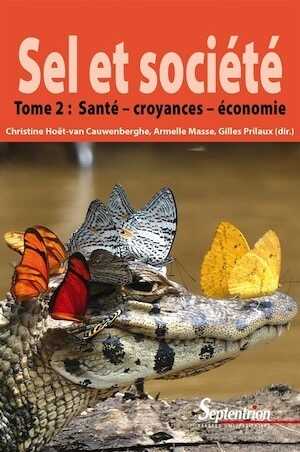 Sel et société. Tome 2, Santé - croyances - économie, 2020, 526 p.