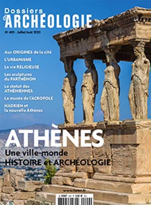 n°400, Juillet-Août 2020. Athènes. Une ville-monde. Histoire et archéologie.