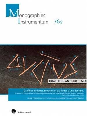 Graffites antiques. Modèles et pratiques d'une écriture, (actes 3e coll. Ductus association internationale pour l'étude des inscriptions mineures), 2020, 250 p.