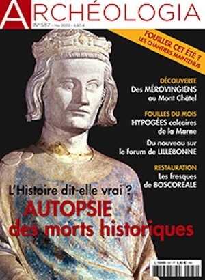 n°587, Mai 2020. Dossier : L'Histoire dit-elle vrai ? Autopsie des morts historiques.