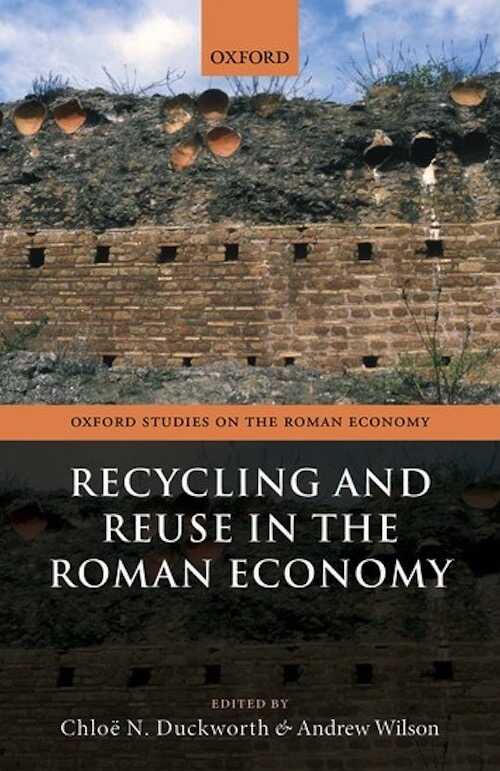 Recycling and Reuse in the Roman Economy, 2020, 512 p.