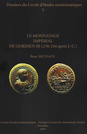 ÉPUISÉ - Le monnayage impérial de Gordien III (238-244 après J.-C.), 2020, 161 p., 794 numéros illustrés en couleur