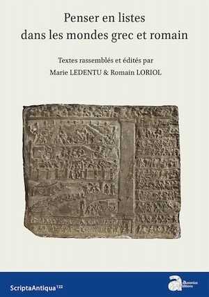 Penser en listes dans les mondes grec et romain, (Scripta antiqua 122), 2020, 332 p.
