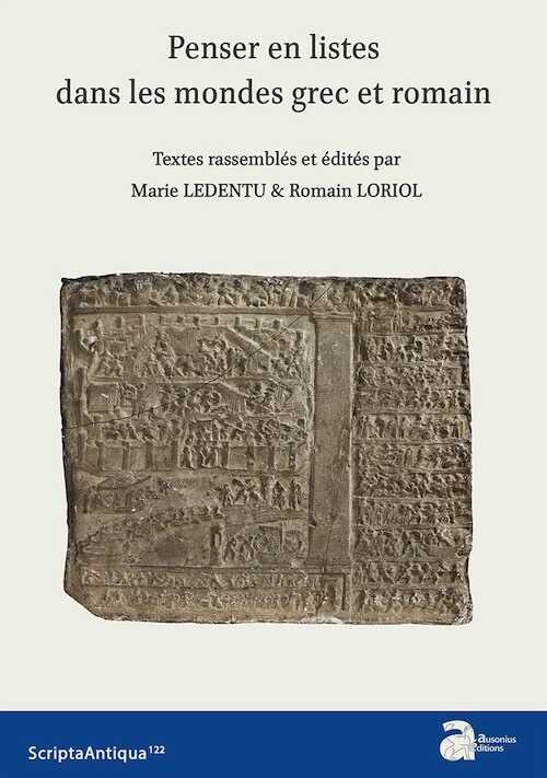 Penser en listes dans les mondes grec et romain, (Scripta antiqua 122), 2020, 332 p.