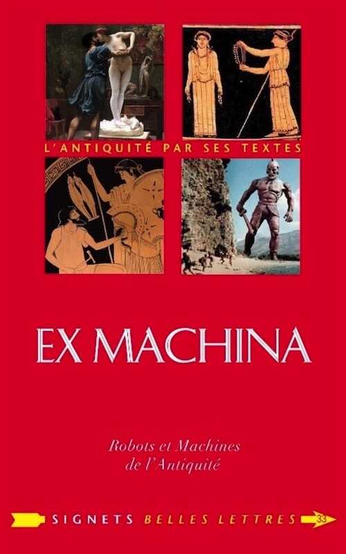 Ex Machina. Machines, automates et robots dans l'Antiquité, 2020, 342 p.
