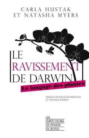 Le ravissement de Darwin. Le langage des plantes, 2020, 114 p.