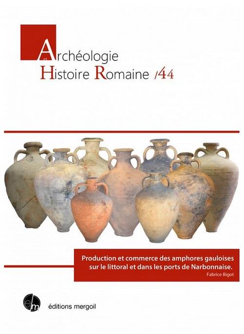 Production et commerce des amphores gauloises sur le littoral et dans les ports de Narbonnaise, 2020, 639 p.
