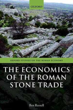 The Economics of the Roman Stone Trade, 2019, 480 p.