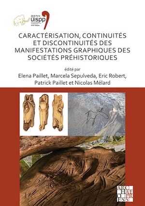 Caractérisation, continuités et discontinuités des manifestations graphiques des sociétés préhistoriques, (actes 18e Congrès UISPP, Paris, juin 2018, Vol 3, Session XXVIII-4), 2020, 118 p.