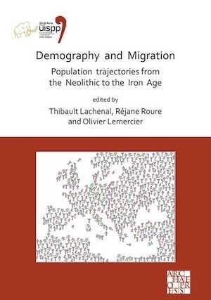 Demography and Migration Population trajectories from the Neolithic to the Iron Age, (actes 18e Congrès UISPP, Paris, juin 2018, Volume 5, Sessions XXXII-2 and XXXIV-8), 2020, 180 p.