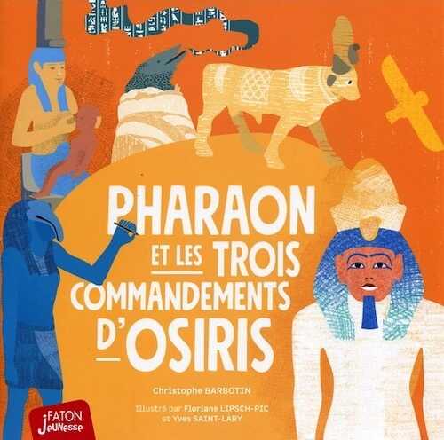 Pharaon et les trois commandements d'Osiris, 2020, 40 p. Livre Jeunesse