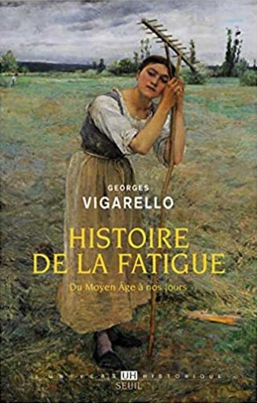 Histoire de la fatigue du Moyen Âge à nos jours, 2020, 480 p.