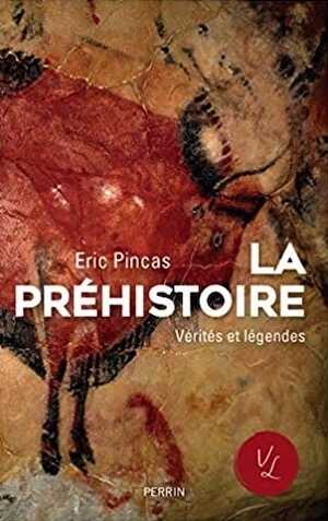 La préhistoire. Vérités et légendes, 2020, 224 p.