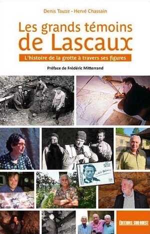 Les grands témoins de Lascaux. L'histoire de la grotte à travers ses figures, 2020, 224 p.